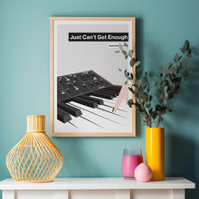 Load image into Gallery viewer, Just Can&#39;t Get Enough Poster
