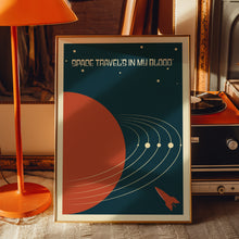 Load image into Gallery viewer, Space Travel&#39;s In My Blood Poster
