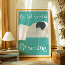 Load image into Gallery viewer, Dreaming Poster
