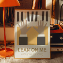 Load image into Gallery viewer, LEAN ON ME POSTER
