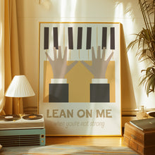 Load image into Gallery viewer, LEAN ON ME POSTER
