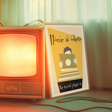Load image into Gallery viewer, Home Is Where The Record Player Is Poster
