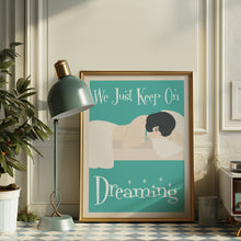 Load image into Gallery viewer, Dreaming Poster
