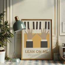 Load image into Gallery viewer, LEAN ON ME POSTER
