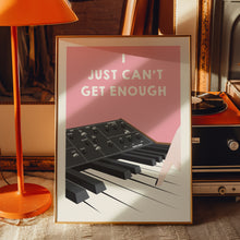 Load image into Gallery viewer, Just Can't Get Enough Poster
