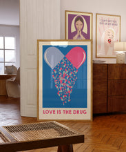 Load image into Gallery viewer, Love Is The Drug Poster
