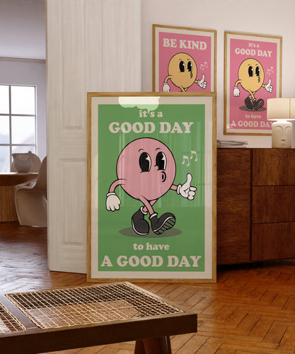 It's A Good Day To Have A Good Day Poster.