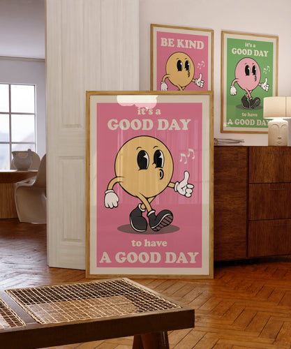It's A Good Day To Have A Good Day Poster.