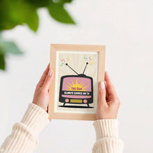 Load image into Gallery viewer, The Sun Always Shines On TV Poster
