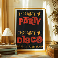 Load image into Gallery viewer, This Ain't No Party Poster
