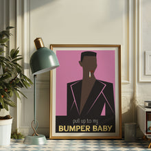 Load image into Gallery viewer, Pull Up To The Bumper Poster
