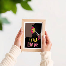 Load image into Gallery viewer, I Feel Love Poster
