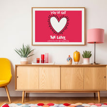 Load image into Gallery viewer, You've Got The Love Poster
