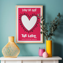 Load image into Gallery viewer, You&#39;ve Got The Love Poster
