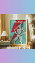 Load and play video in Gallery viewer, Rebel Rebel Poster

