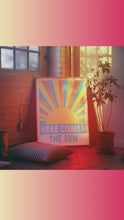 Load and play video in Gallery viewer, Here Comes The Sun Poster
