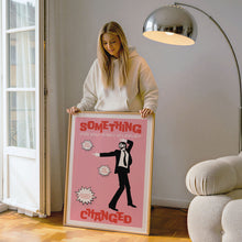 Load image into Gallery viewer, Something Changed (Pink) Poster
