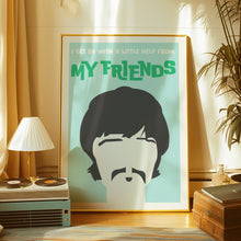 Load image into Gallery viewer, Help From My Friends Poster
