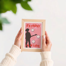 Load image into Gallery viewer, Friday I&#39;m In Love Song Lyric Poster
