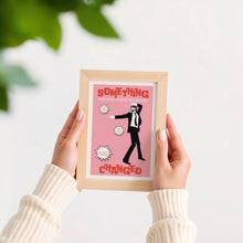 Load image into Gallery viewer, Something Changed (Pink) Poster
