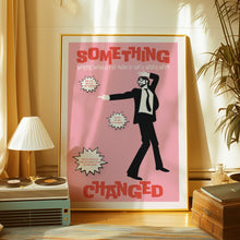 Load image into Gallery viewer, Something Changed (Pink) Poster
