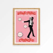 Load image into Gallery viewer, Something Changed (Pink) Poster

