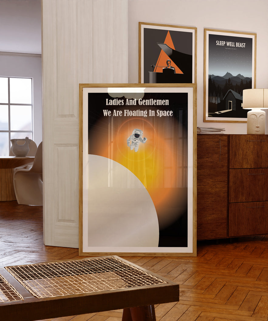 Ladies And Gentlemen We Are Floating In Space Poster