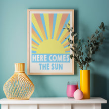 Load image into Gallery viewer, Here Comes The Sun Poster
