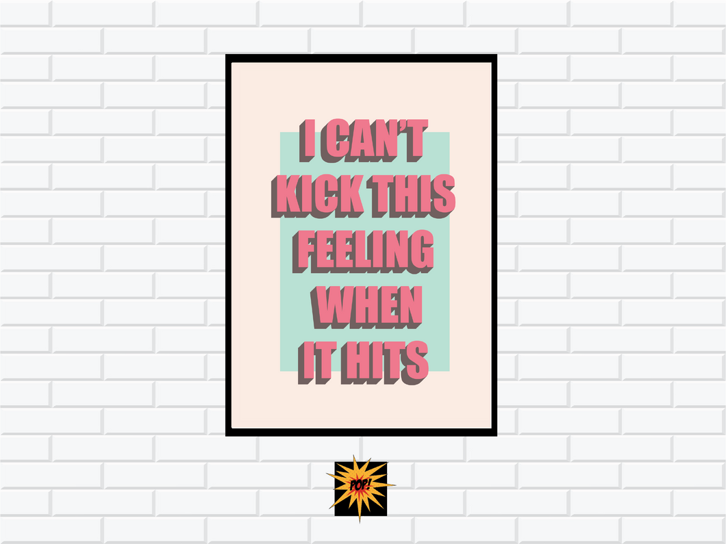 I Can't Kick This Feeling poster