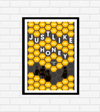 Load image into Gallery viewer, Just Like Honey Poster

