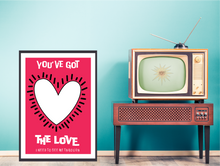 Load image into Gallery viewer, you&#39;ve got the love poster
