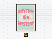 Load image into Gallery viewer, Rhythm Is A Mystery Poster
