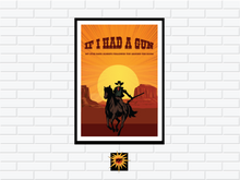 Load image into Gallery viewer, If I Had A Gun Poster

